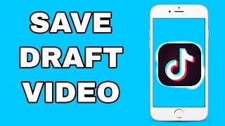 How to Save TikTok Draft Video in Gallery Without Posting (2023)