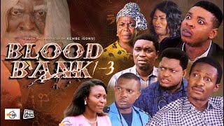 BLOOD BANK FULL MOVIE (1-3) - Written & Produced by Femi Adebile