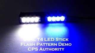 Dual T4 LED Stick Flash Pattern Demo - CPS Authority Emergency LED Warning Lights