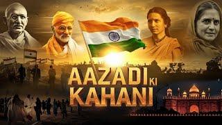 Aazadi Ki Kahani: India’s Untold Freedom Struggle | Inspiring Independence Story