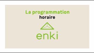 La programmation horaire sur ENKI