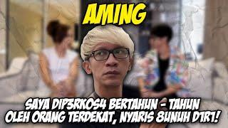 AMING! "SAYA DIP3RK0SA BERTAHUN - TAHUN OLEH ORANG TERDEKAT, NYARIS BNUH D1R1!”