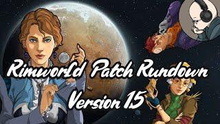 Rimworld Patch Rundown - Version 1.5