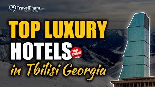 Top Luxury Hotels In Tbilisi, Georgia (2024 Edition) | TravelDham