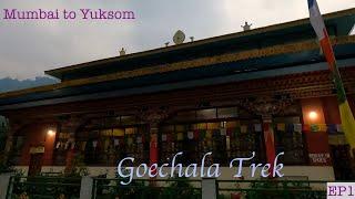 GOECHA LA Trek Sikkim | Mumbai to Yuksum via Kolkata | Issues of Train & long journeys | YHAI | Ep~1