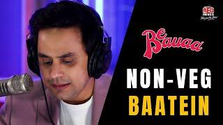 Bauaa ne kari Non Veg Baatein | Be Bauaa | Rj Raunac