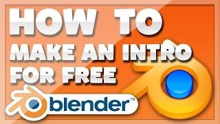 How To Make An Epic Intro For FREE (Free BLENDER Intro Tutorial)