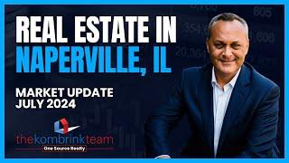 Naperville IL Real Estate Market Update | July 2024