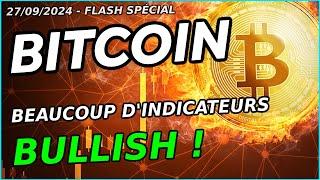 BITCOIN FLASH SPÉCIAL  : BEAUCOUP D'INDICATEURS BULLISH  !