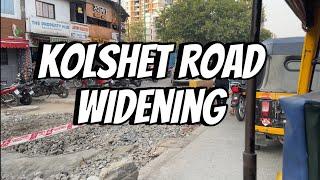 Road Widening on Kolshet Road | Dhokali Naka | Walking tour on Kolshet road #vlog #kolshetroad