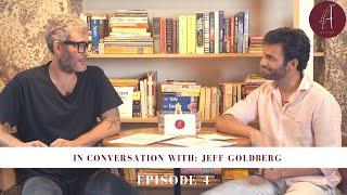 In Conversation With |Jeff Goldberg | Episode 4 | On Method Acting