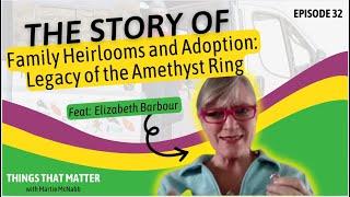 Family Heirlooms and Adoption: Elizabeth Barbour’s Legacy of the Amethyst Ring