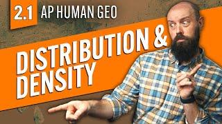 Population DISTRIBUTION and DENSITY [AP Human Geography Review—Unit 2, Topic 1]