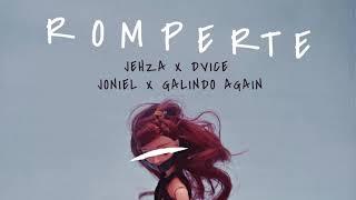 DVICE X JEHZA X GALINDO AGAIN X JONIEL "ROMPERTE" [AUDIO]