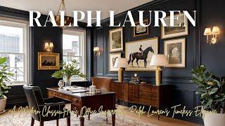 A Modern Classic Home Office Inspired by Ralph Lauren's Timeless Elegance