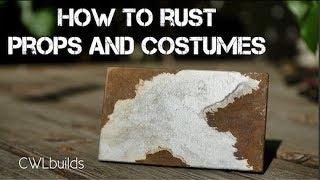 How to Rust  Prop or Costume (Updated 2019)