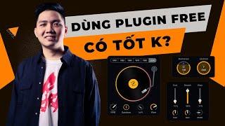 Có nên dùng Plugin Free để làm nhạc không?