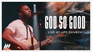 God So Good (Live) | Life.Church Worship