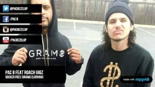 Pac B Feat Roach Gigz (Sucker Free City) "GRAMS CLOTHING"