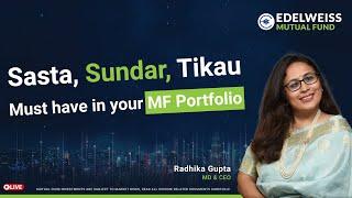 Why Sasta, Sundar, Tikau must be in your Mutual Fund portfolio | Explained by Radhika Gupta