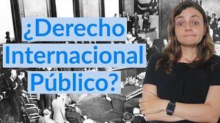 ¿Qué es el Derecho Internacional Público?