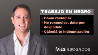 El reclamo y despido en el trabajo en negro en Argentina