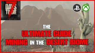 The ULTIMATE Guide To MINING In The DESERT BIOME - 7 Days To Die Legacy Version