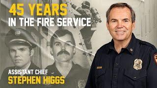 Unified Fire Assistant Chief Stephen Higgs 45 Year Career Story