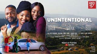 UNINTENTIONAL - EFA IWARA, OMOWUNMI DADA, BEVERLY OSU, TINA MBA, FRANK DONGA, KATE HENSHAW, ESO DIKE