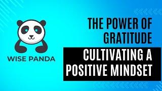 The Power of Gratitude: Cultivating a Positive Mindset | Wise Panda