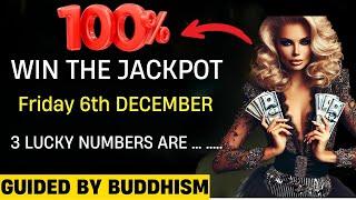 Lucky Numbers: 3 NUMBERS TO WIN JACKPOT on Friday 6th DECEMBER 2024 | Buddhist Philosophy