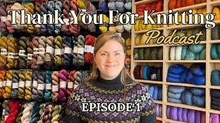 Thank You For Knitting Episode 1: All my many WIPs