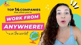 Top 14 Companies with 100% Remote Jobs | Work from ANYWHERE in the world | Work and Travel