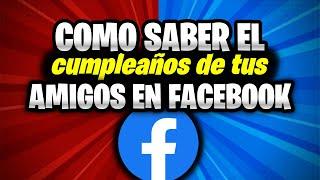 Cómo ver fechas de cumpleaños de mis amigos en Facebook