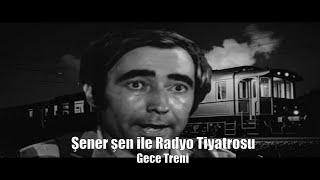  Şener Şen ile Radyo Tiyatrosu 3; Gece Treni Hattı #radyotiyatrosu #poadcast #senersen