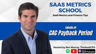 CAC Payback Period | SaaS Metrics School | The SaaS CFO