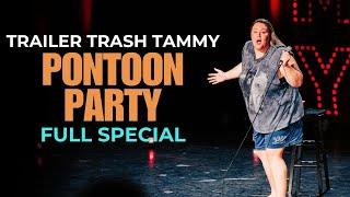 Trailer Trash Tammy: Pontoon Party | Full Comedy Special