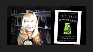 The Jesus Mysteries: Was the Original Jesus a Pagan God?