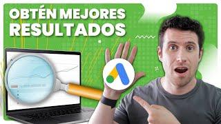 Cómo optimizar campañas de Google Ads | Mejorar los resultados de tus campañas de búsqueda