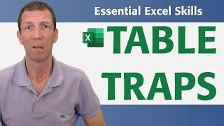 Excel Table Traps and a few tips