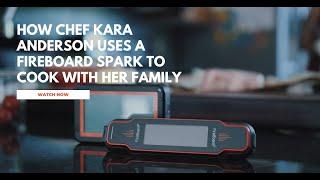 How Chef Kara Anderson uses a FireBoard Spark to cook with her Family