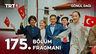 Gönül Dağı 175. Bölüm Fragmanı @GonulDagiTRT