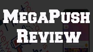 MegaPush Review: Discover all you need to know about their Platform