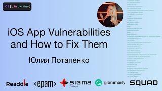 iOS App Vulnerabilities and How to Fix Them | Юлия Потапенко | iOS Ukraine #2