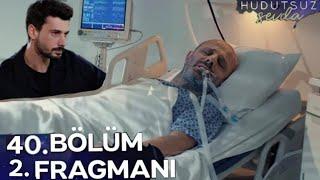 Hudutsuz Sevda 40.Bölüm 2.Fragmanı