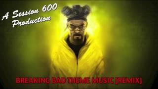 BREAKING BAD THEME REMIX [SESSION 600 PRODUCTION] #BreakingBad #Instrumental #Session600Beats