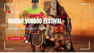 African Festival:  Exploring the Ouidah Voodoo Festival