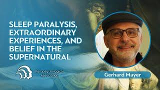 Sleep Paralysis, Extraordinary Experiences, and Belief in the Supernatural | Gerhard Mayer