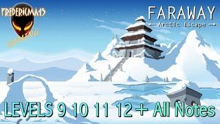 Faraway 3 Arctic Escape LEVELS 9, 10, 11 & 12 All Notes