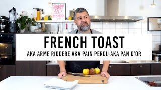 French toast - Aka armeriddere, pain perdu, pan d'or og så videre.